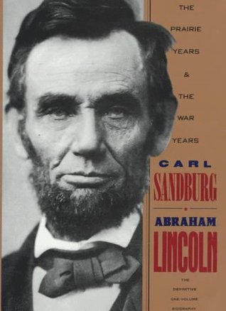 Read Abraham Lincoln: The Prairie Years and the War Years - Carl Sandburg file in PDF