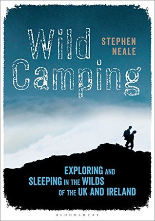 Download Wild Camping: Exploring and Sleeping in the Wilds of the UK and Ireland - Stephen Neale | PDF