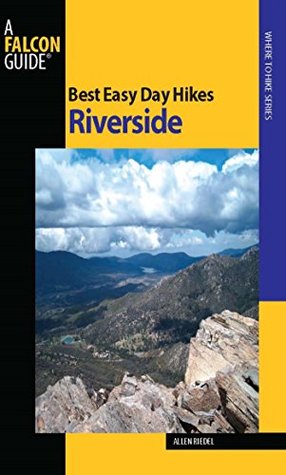 Read Best Easy Day Hikes Riverside (Best Easy Day Hikes Series) - Allen Riedel file in PDF