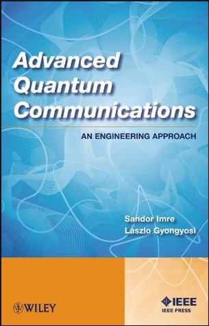 Read online Advanced Quantum Communications: An Engineering Approach - Sandor Imre file in PDF