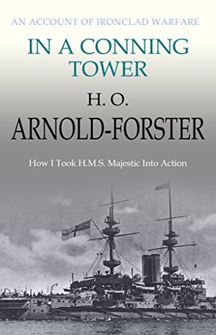 Read online In a Conning Tower: Or How I took the H.M.S 'Majestic' into Action - Hugh Oakeley Arnold-Forster file in PDF