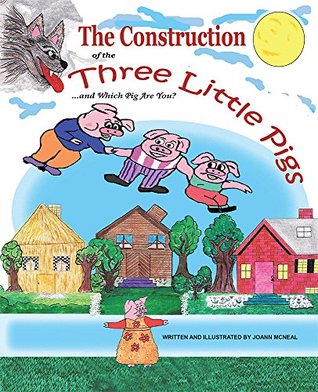 Read online The Construction of the Three Little Pigs and Which Pig Are You? - Joann McNeal file in ePub