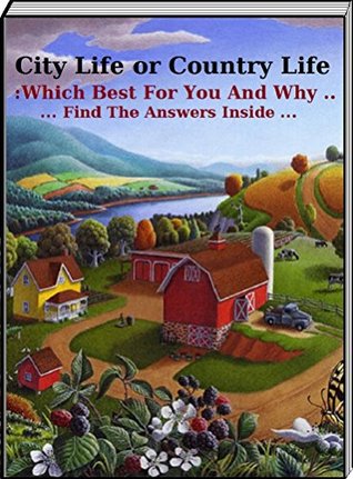 Download City Life or Country Life:: Which Is Best For You And Why  Find The Answers Inside - Jacob Doubleue file in ePub