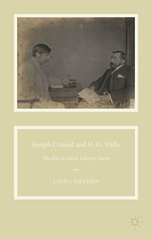 Download Joseph Conrad and H. G. Wells: The Fin-de-Siècle Literary Scene - Linda Dryden | ePub