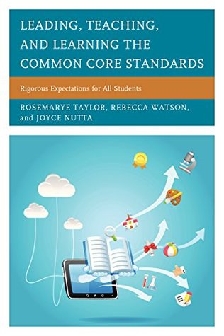 Download Leading, Teaching, and Learning the Common Core Standards: Rigorous Expectations for All Students - Rosemarye Taylor file in PDF