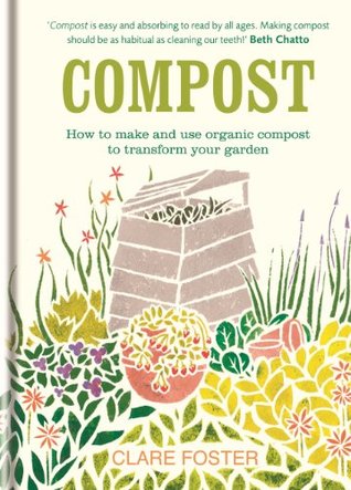 Download Compost: How to make and use organic compost to transform your garden - Clare Foster file in ePub