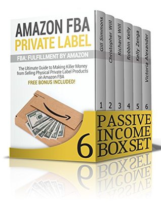 Read The Passive Income 6 in 1 Box Set: Crush Course! Make Money Online - Learn 6 Secrets of Passive Income (Online Business, Passive Income Online, Make Money Online, Private Label, Amazon FBA) - Gill Simmons | PDF