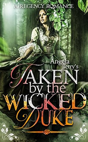 Download Romance: Regency Romance: Taken By The Wicked Duke (A Regency Romance) - Angela Terry | PDF