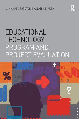 Read online Educational Technology Program and Project Evaluation - J. Michael Spector file in ePub