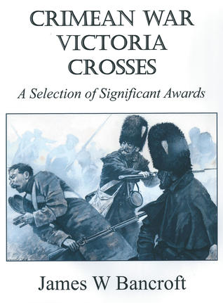 Read online Crimean War Victoria Crosses: A Selection of Significant Awards - James W. Bancroft file in PDF