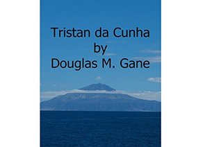 Download Tristan da Cunha: An Empire Outpost and its Keepers with Glimpses of its Past and Consideration of the Future - Douglas M. Gane file in ePub