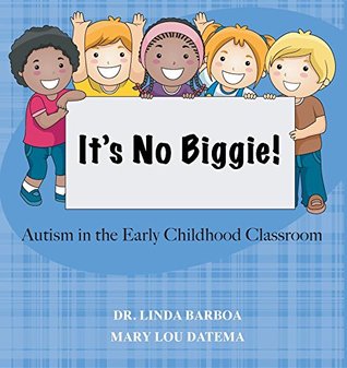 Read online It's No Biggie: Autism in the Early Childhood Classroom - Linda Barboa file in ePub