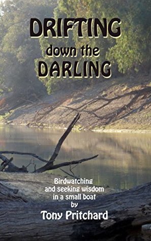 Read online Drifting Down the Darling: Birdwatching and seeking wisdom in a small boat - Tony Pritchard file in ePub