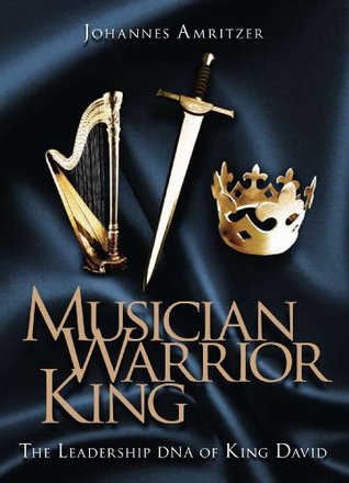 Read Musician Warrior King: The Leadership DNA Of King David - Johannes Amritzer file in ePub