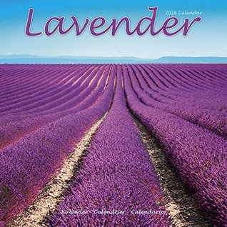 Read Lavender Calendar - 2016 Wall calendars - Garden Calendars - Flower Calendar - Monthly Wall Calendar by Avonside - NOT A BOOK | PDF