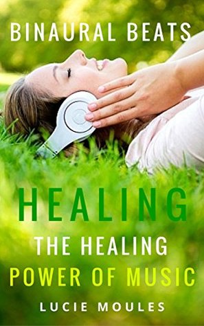 Download Binaural Beats Healing: The Healing Power of Music - Lucie Moules file in ePub