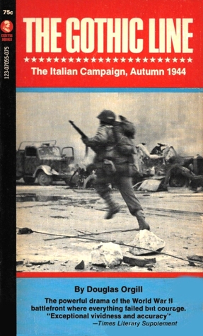 Read The Gothic Line: The Italian Campaign, Autumn 1944 - Douglas Orgill | PDF