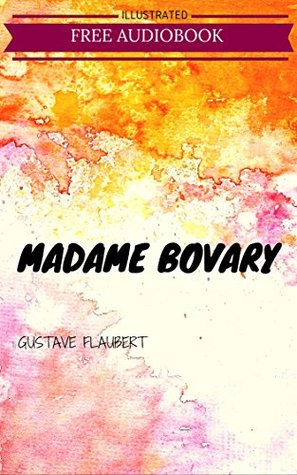 Read Madame Bovary: By Gustave Flaubert : Illustrated - Gustave Flaubert | ePub