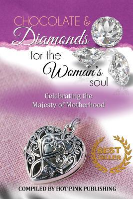 Download Chocolate & Diamonds for the Woman's Soul: Celebrating the Majesty of Motherhood - Carla Wynn Hall | ePub