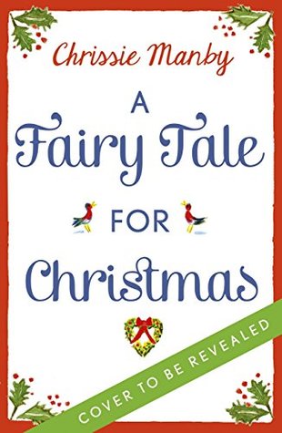Read A Fairy Tale for Christmas: a funny, feel-good, glorious Christmas romp - Chrissie Manby | ePub
