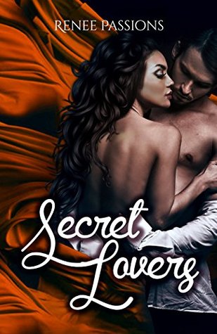 Read online Erotica: Secret Lovers (New Adult Contemporary Romance)(Erotic Sex Taboo Confessions Fantasy) - Renee Passions file in ePub