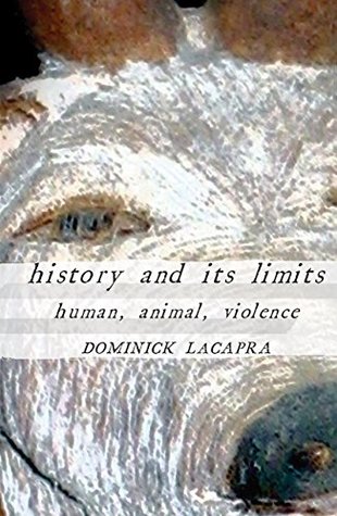 Download History and Its Limits: Human, Animal, Violence - Dominick LaCapra file in PDF