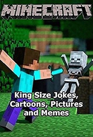 Download Memes: The Most Funny Minecraft Memes Ever Made - Memes & Jokes - Unofficial Minecraft - Memes | PDF