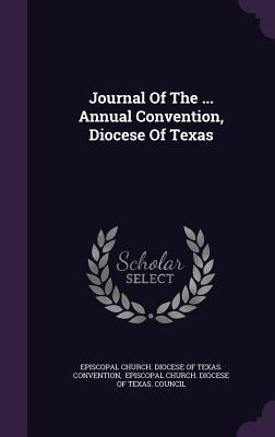 Read online Journal of the  Annual Convention, Diocese of Texas - Episcopal Church Diocese of Texas Conv | ePub