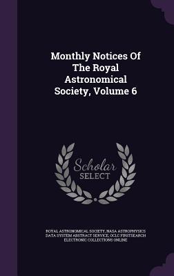 Download Monthly Notices of the Royal Astronomical Society, Volume 6 - Royal Astronomical Society | ePub