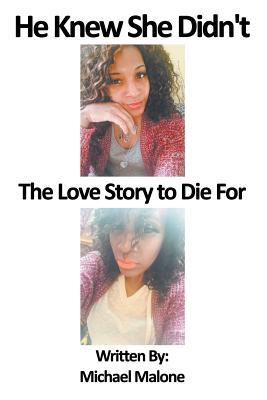 Read online He Knew She Didn't: The Love Story to Die for - Michael Malone | PDF