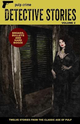 Read online Detective Stories Volume 2: Broads, Bullets and Hard Booze - Edgar Wallace | PDF