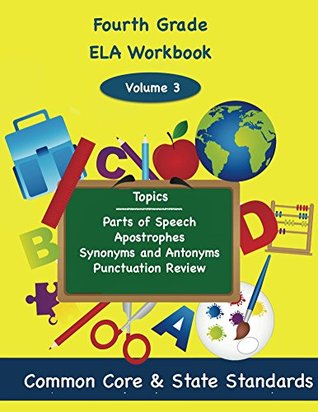 Read Fourth Grade ELA Volume 3: Parts of Speech, Apostrophes, Synonyms and Antonyms, Punctuation Review (Fourth Grade Math) - Todd DeLuca | ePub
