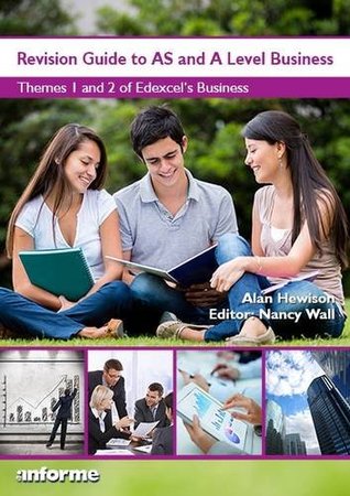 Read Revision Guide AS and A Level Business: Themes 1 and 2 of Edexcel's Business - Alan Hewison file in PDF