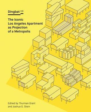 Download Dingbat 2.0: The Iconic Los Angeles Apartment as Projection of a Metropolis - Thurman Grant | ePub