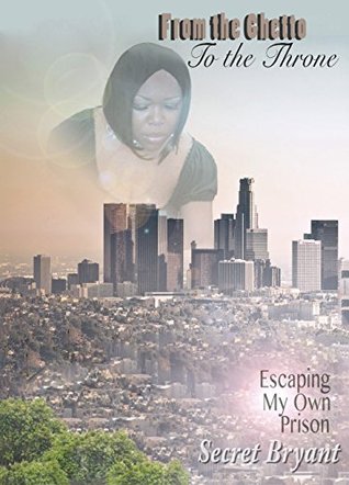 Download From the Ghetto to the Throne:: Escaping My Own Prison - Secret Bryant file in ePub