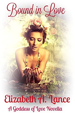 Download Bound in Love: A Goddess of Love Novella (Goddess of Love Series Book 1) - Elizabeth A. Lance | ePub