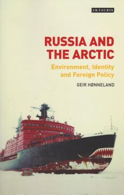 Download Russia and the Arctic: Environment, Identity and Foreign Policy - Geir Honneland | ePub