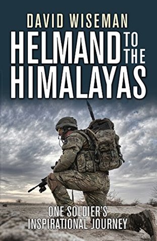 Download Helmand to the Himalayas: One Soldier’s Inspirational Journey - David Wiseman | ePub