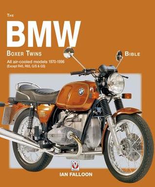 Read online The BMW Boxer Twins Bible: All air-cooled models 1970-1996 (Except R45, R65, G/S & GS) - Ian Falloon | PDF