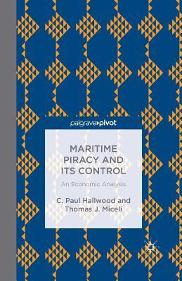 Read Maritime Piracy and Its Control: An Economic Analysis - C. Paul Hallwood file in PDF