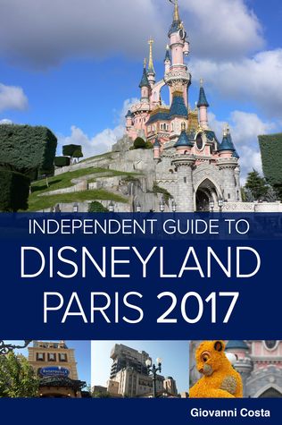 Download The Independent Guide to Disneyland Paris 2017 (Travel Guide) - Giovanni Costa file in ePub