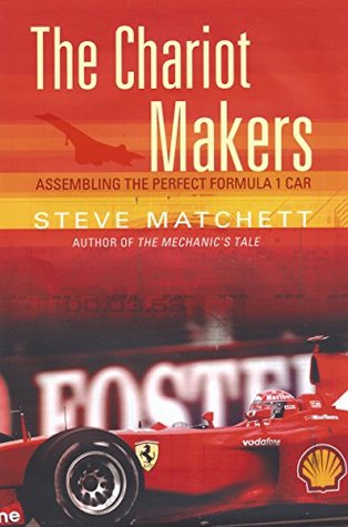 Read online The Chariot Makers: Assembling the Perfect Formula 1 Car - Steve Matchett file in PDF