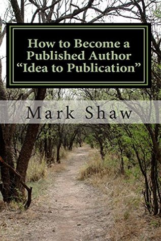Download How to Become a Published Author: Idea to Publication - Mark Shaw file in PDF