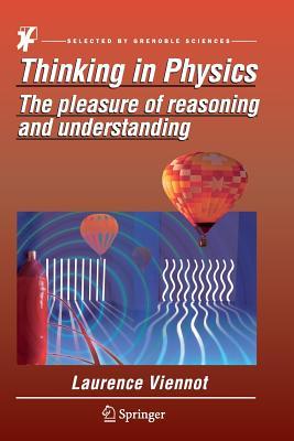 Read online Thinking in Physics: The Pleasure of Reasoning and Understanding - L Viennot file in PDF