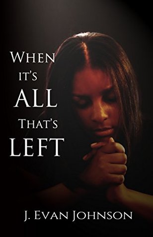 Read online When it's All That's Left (When it's . . . Book 3) - J. Evan Johnson file in ePub