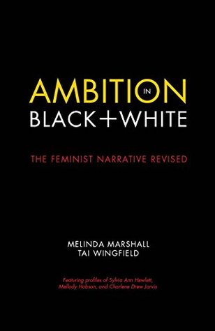 Read online Ambition in Black   White: The Feminist Narrative Revised (Center for Talent Innovation) - Melinda Marshall | ePub