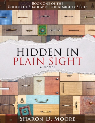 Read online Hidden In Plain Sight (Under the Shadow of the Almighty, #1) - Sharon D. Moore | PDF