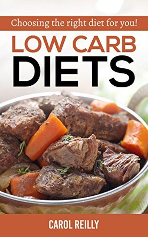 Read Low Carb Diets: Choosing the right one for you! - Carol Reilly | PDF