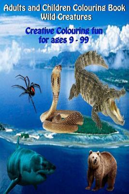 Read online Adults and Children Colouring Book Wild Creatures: Creative Colouring Fun for Ages 9 - 99 - Go with the Flo Books | ePub