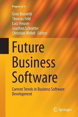 Download Future Business Software: Current Trends in Business Software Development - Gino Brunetti | ePub